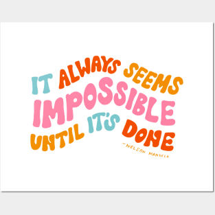 It Always Seems Impossible Until It's Done by Oh So Graceful Posters and Art